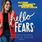 Michelle Poler - Hello, Fears Lib/E: Crush Your Comfort Zone and Become Who You're Meant to Be (Audio book)