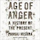 Pankaj Mishra, Derek Perkins - Age of Anger Lib/E: A History of the Present (Audiolibro)