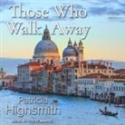 Patricia Highsmith, Steve Marvel - Those Who Walk Away Lib/E (Audiolibro)