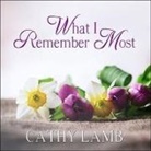 Cathy Lamb, Meredith Mitchell - What I Remember Most (Audio book)