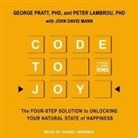 Daniel Henning - Code to Joy: The Four-Step Solution to Unlocking Your Natural State of Happiness (Audio book)