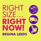 Regina Leeds, Regina Leeds - Rightsize...Right Now!: The 8-Week Plan to Organize, Declutter, and Make Any Move Stress-Free (Audio book)