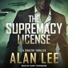Alan Lee, Gary Tiedemann - The Supremacy License Lib/E (Hörbuch)