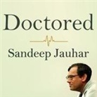 Sandeep Jauhar, Patrick Girard Lawlor - Doctored: The Disillusionment of an American Physician (Audio book)
