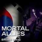 Brian Haig, Joe Barrett - Mortal Allies Lib/E (Audio book)