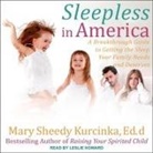 Mary Sheedy Kurcinka, Leslie Howard - Sleepless in America: Is Your Child Misbehaving or Missing Sleep? (Audiolibro)