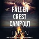 Tijan, Graham Halstead, Jillian Macie - Fallen Crest Campout: A Fallen Crest/Crew Crossover Novella (Hörbuch)