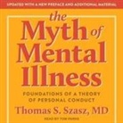 Thomas S. Szasz, Tom Parks - The Myth of Mental Illness: Foundations of a Theory of Personal Conduct (Hörbuch)