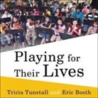 Eric Booth, Tricia Tunstall, Bob Souer - Playing for Their Lives Lib/E: The Global El Sistema Movement for Social Change Through Music (Audio book)