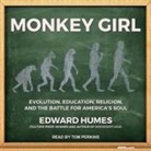 Edward Humes, Tom Perkins - Monkey Girl: Evolution, Education, Religion, and the Battle for America's Soul (Hörbuch)