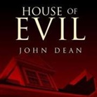 John Dean, John Glouchevitch - House of Evil Lib/E: The Indiana Torture Slaying (Hörbuch)
