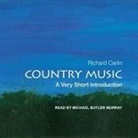 Richard Carlin, Michael Butler Murray - Country Music Lib/E: A Very Short Introduction (Audio book)