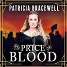 Patricia Bracewell, Heather Wilds - The Price of Blood (Audio book)