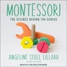 Angeline Stoll Lillard, Chelsea Stephens - Montessori Lib/E: The Science Behind the Genius (Audio book)