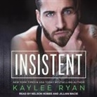 Kaylee Ryan, Nelson Hobbs, Jillian Macie - Insistent (Hörbuch)