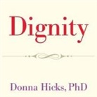 Donna Hicks, Margaret Strom - Dignity Lib/E: Its Essential Role in Resolving Conflict (Audio book)
