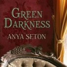 Anya Seton, Heather Wilds - Green Darkness Lib/E (Audio book)
