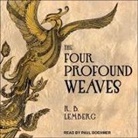 R. B. Lemberg, Paul Boehmer - The Four Profound Weaves Lib/E (Hörbuch)
