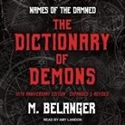 M. Belanger, Amy Landon - The Dictionary of Demons: Tenth Anniversary Edition: Names of the Damned (Audio book)