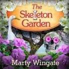 Marty Wingate, Erin Bennett - The Skeleton Garden Lib/E (Hörbuch)