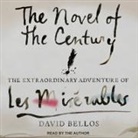 David Bellos, David Bellos - The Novel of the Century: The Extraordinary Adventure of Les Misérables (Audio book)