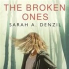 Sarah A. Denzil, Alison Larkin - The Broken Ones Lib/E (Hörbuch)