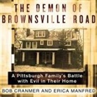 Bob Cranmer, Erica Manfred, Michael Prichard - The Demon of Brownsville Road Lib/E: A Pittsburgh Family's Battle with Evil in Their Home (Audiolibro)