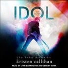 Kristen Callihan, Lynn Barrington, Jeremy York - Idol Lib/E (Audio book)