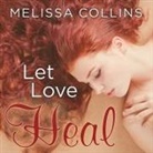 Melissa Collins, Lucy Malone - Let Love Heal (Audio book)