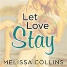Melissa Collins, Sean Crisden, Shirl Rae - Let Love Stay Lib/E (Audio book)