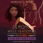 Patricia V. Davis, Ann Marie Gideon - Demons, Well-Seasoned (Audio book)