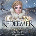 Amy Bearce, Rebecca Gibel - Dragon Redeemer (Audiolibro)