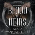Alicia Wanstall-Burke, Gemma Dawson - Blood of Heirs (Audio book)
