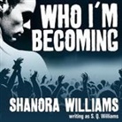 S. Q. Williams, Christian Fox, Veronica Meunch - Who I'm Becoming Lib/E (Audio book)