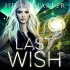 Helen Harper, Saskia Maarleveld - Last Wish Lib/E (Audio book)