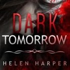 Helen Harper, Saskia Maarleveld - Dark Tomorrow (Audio book)