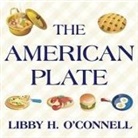 Libby H. O'Connell, Tanya Eby - The American Plate Lib/E: A Culinary History in 100 Bites (Hörbuch)