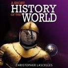 Christopher Lascelles, Guy Bethell - A Short History of the World Lib/E (Audio book)