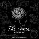 Alex Garland, Shaun Grindell - The Coma Lib/E (Audio book)