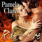 Pamela Clare, Kaleo Griffith - Ride the Fire Lib/E (Audio book)