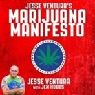 Jen Hobbs, Jesse Ventura - Jesse Ventura's Marijuana Manifesto (Audio book)