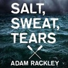 Adam Rackley, Ralph Lister - Salt, Sweat, Tears: The Men Who Rowed the Oceans (Audiolibro)