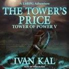 Ivan Kal, Ryan Burke - The Tower's Price (Audio book)