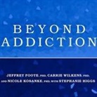 Jeffrey Foote, Carrie Wilkens - Beyond Addiction Lib/E: How Science and Kindness Help People Change (Audio book)