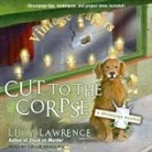 Lucy Lawrence, Callie Beaulieu - Cut to the Corpse (Audio book)