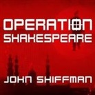 John Shiffman, David Drummond - Operation Shakespeare Lib/E: The True Story of an Elite International Sting (Audio book)