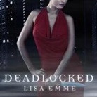 Lisa Emme, Dara Rosenberg - Deadlocked (Audio book)
