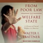 Walter I. Trattner, Mike Chamberlain - From Poor Law to Welfare State, 6th Edition Lib/E: A History of Social Welfare in America (Livre audio)