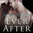 K. M. Scott, Christian Fox, Veronica Meunch - Ever After Lib/E: A Heart of Stone Novella (Audio book)