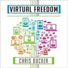 Chris Ducker, Gildart Jackson - Virtual Freedom: How to Work with Virtual Staff to Buy More Time, Become More Productive, and Build Your Dream Business (Audio book)